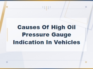 High Oil Pressure Gauge Reading Causes and Diagnostic Testing Methods